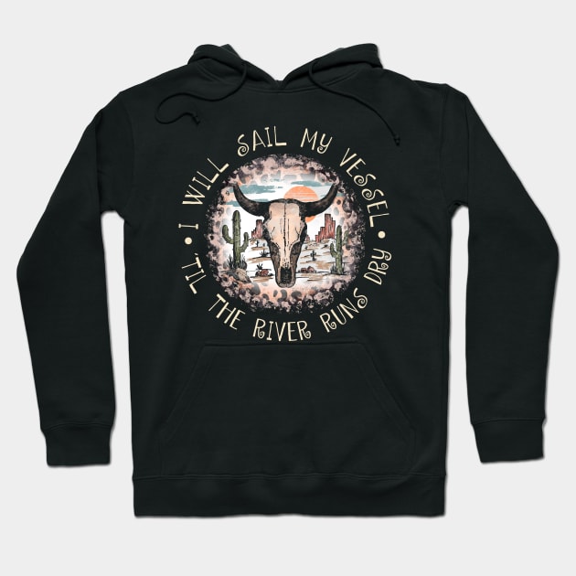 I Will Sail My Vessel 'til The River Runs Dry Leopard Desert Western Hoodie by Chocolate Candies